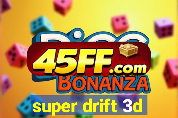 super drift 3d